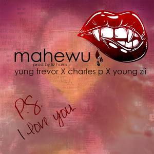 Mahewu (feat. Young Zii & Charles P)