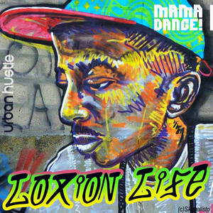 Loxion Life - Urban Hustle