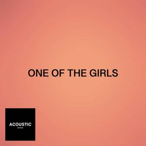 One Of The Girls (Acoustic Version)