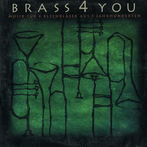 Brass4You (Musik für 4 Blechbläser)