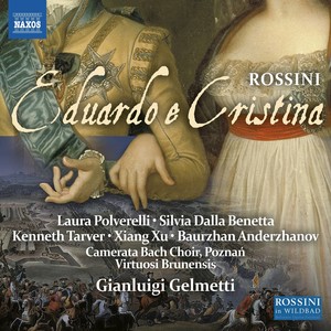 ROSSINI, G.: Eduardo e Cristina (Opera) [Polverelli, Dalla Benetta, Tarver, Xiang Xu, Anderzhanov, Gelmetti]