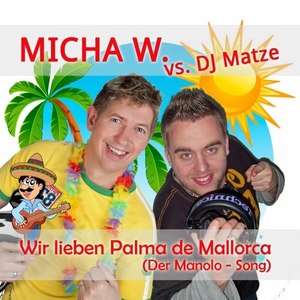 Wir lieben Palma de Mallorca(Der Manolo - Song) (Party Mix)