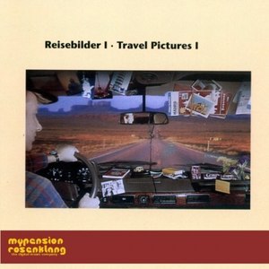 Travel Pictures I - Reisebilder I -Songs for Travelling and Driving