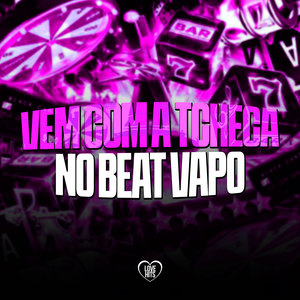 Vem Com A Tcheca No Beat Vapo (Explicit)