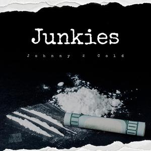 Junkies (Explicit)