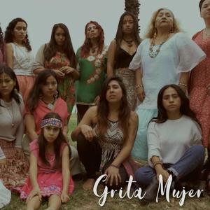 Grita Mujer (feat. Naysha, Leslie Patten & Claudia Maúrtua) (Explicit)
