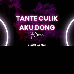 Tante Culik Aku Dong (Remix)