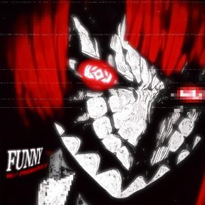 funny (feat. phreyla) (Explicit)
