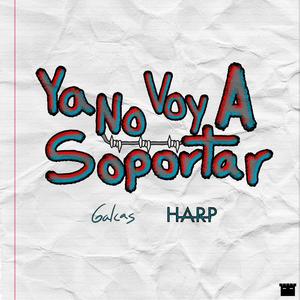 Ya No Voy A Soportar (feat. HARP)