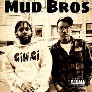 Mud Bros (Explicit)