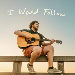 I Would Follow (Single Version)