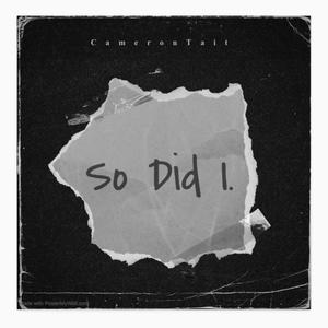 So Did I. (Explicit)