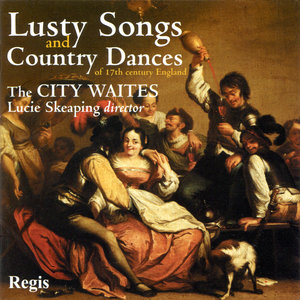 Lusty Songs and Country Dances of 17th Century England