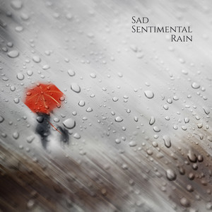 Sad Sentimental Rain