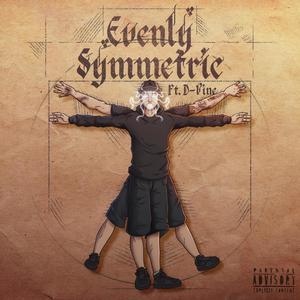 Evenly Symmetric(feat. D-Vine) (Explicit)