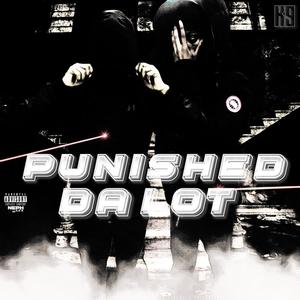 Punished Dat Lot (feat. K9) (Explicit)