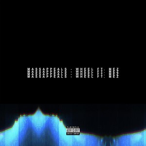 Wheel(feat. Mez) (Explicit)