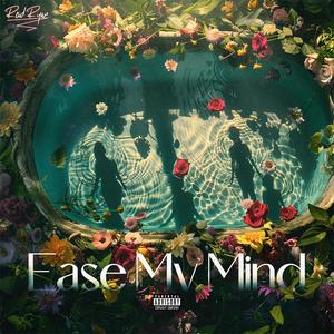 Ease My Mind (Explicit)