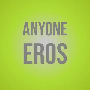 Anyone Eros