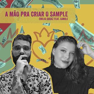 A Mão pra Criar o Sample(feat. Samile)