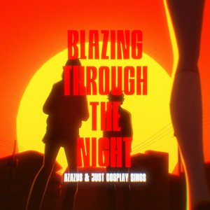 BLAZING THROUGH THE NIGHT