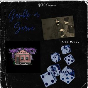 Gamble Or Serve (Explicit)