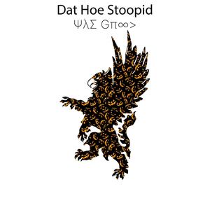 Dat Hoe Stoopid (Explicit)