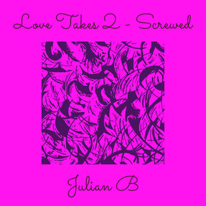 Love Takes 2 - Screwed (Explicit)