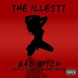 Bad ***** (feat. Ugo, Johell & Greygooz) [Explicit]