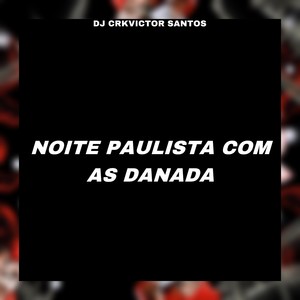 NOITE PAULISTA COM AS DANADA (Explicit)