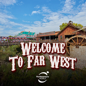 PortAventura: Welcome To Far West