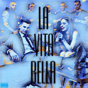 LA VITA BELLA (Explicit)
