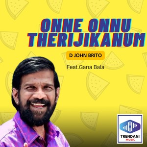 Onne Onnu Therijikanum