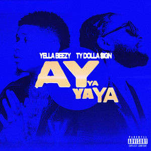 Ay Ya Ya Ya (feat. Ty Dolla $ign) (Explicit)