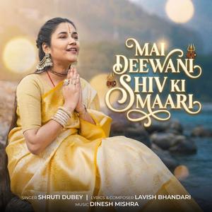 Mai Deewani Shiv Ki Maari
