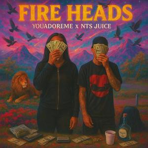 Fire Heads (feat. youadoreme) (Explicit)