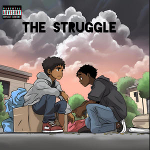 The Struggle (feat. Yung Jaxx) (Explicit)