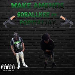 Make Amends (feat. Popit4tjay) (Explicit)