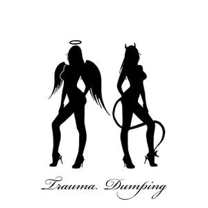 Trauma Dumping (Explicit)