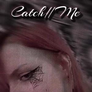 Catch//Me