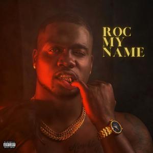 ROC MY NAME (Explicit)