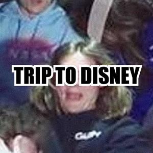 TRIP TO DISNEY (Explicit)