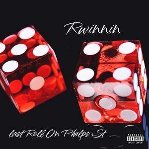 Last Roll On Phelps St (Explicit)