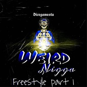 Weird Nigga FREESTYLE 1 (Explicit)