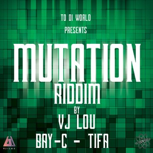 Mutation Riddim (Explicit)