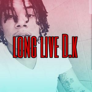 Long LIve D.K (Explicit)