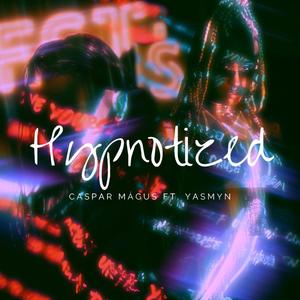 Hypnotized (feat. YASMYN) (Explicit)