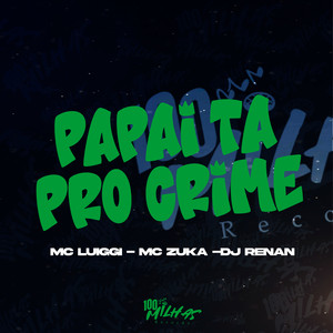 Papai Tá pro Crime (Explicit)