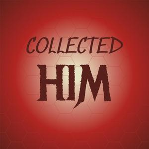 Collected Him