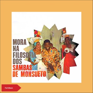 Mora na Filosofia dos Sambas de Monsueto (Full Samba Album)